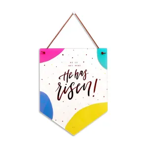He Has Risen {Banner}